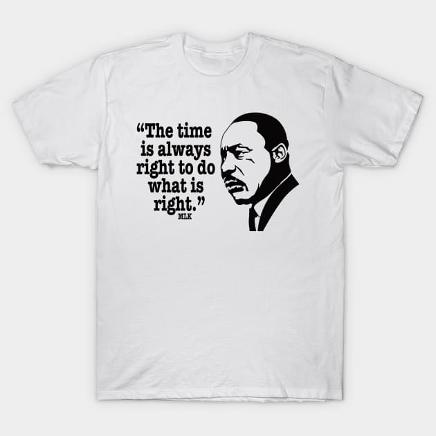 Martin Luther King "Do what is right" Quote T-Shirt by IceTees